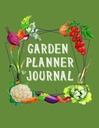 Zahradní plánovač a Journal: Kompletní Zeleninové Zahradní plánovač a Journal